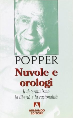 Nuvole e orologi. Il determinismo, la libertà e la razionalità
