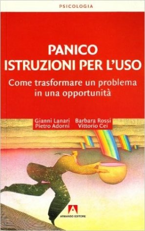 Panico. Istruzioni per l'uso. Come trasformare un problema in una opportunità