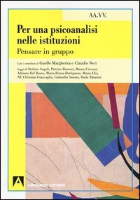 Per una psicoanalisi nelle istituzioni. Pensare in gruppo