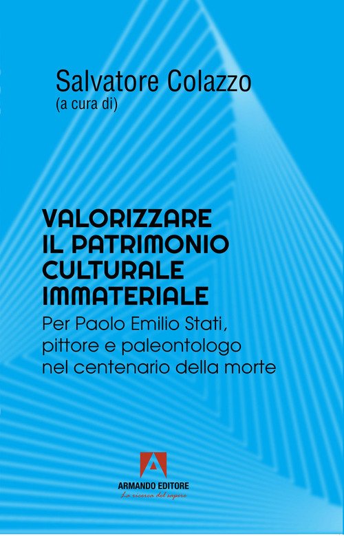 Valorizzare il patrimonio culturale immateriale. Per Paolo Emilio Stati, pittore e paleontologo nel centenario della morte