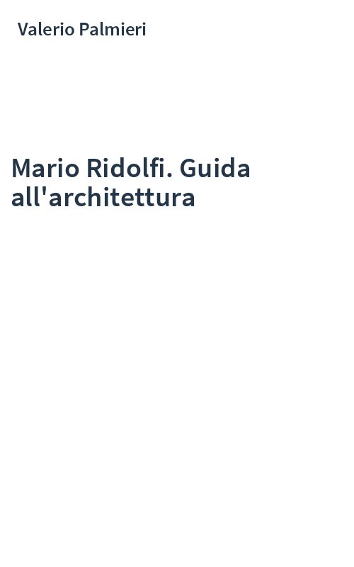 Mario Ridolfi. Guida all'architettura