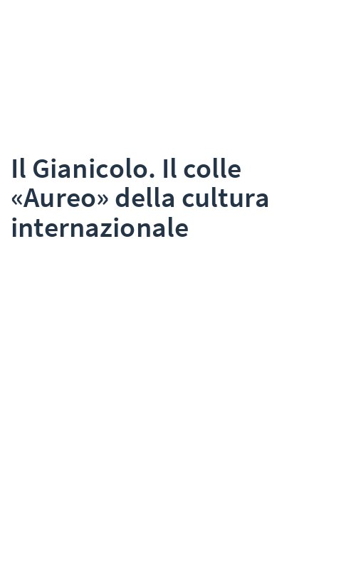 Il Gianicolo. Il colle «Aureo» della cultura internazionale