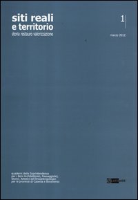 Siti reali e territorio. Rivista della soprintendenza per i beni architettonici, paesaggistici, storici, artistici ed etnoantropologici delle province di Caserta...