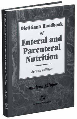 Dietitian's Handbook of Enteral and Parenteral Nutrition
