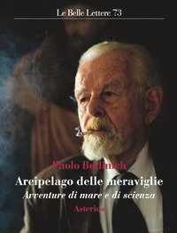 L'arcipelago delle meraviglie. Avventure di mare e di scienza