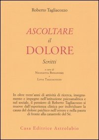 Ascoltare il dolore. Scritti