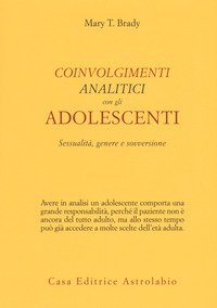 Coinvolgimenti analitici con gli adolescenti. Sessualità, genere e sovversione