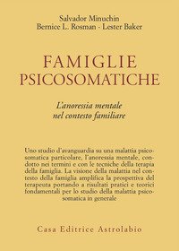 Famiglie psicosomatiche. L'anoressia mentale nel contesto familiare