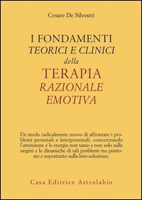 I fondamenti teorici e clinici della terapia razionale emotiva