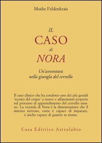 Il caso di Nora. Un'avventura nella giungla del cervello