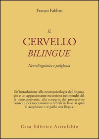 Il cervello bilingue. Neurolinguistica e poliglossia