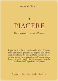 Il piacere. Un approccio creativo alla vita