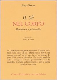 Il sé nel corpo. Movimento e psicoanalisi