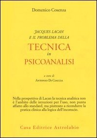 Jacques Lacan e il problema della tecnica in Psicoanalisi