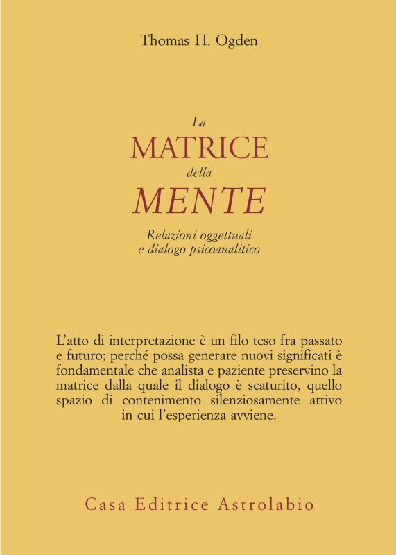 La matrice della mente. Relazioni oggettuali e dialogo psicoanalitico