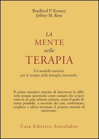 La mente nella terapia. Un modello unitario per le terapie della famiglia sistemiche