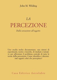 La percezione. Dalla sensazione all'oggetto