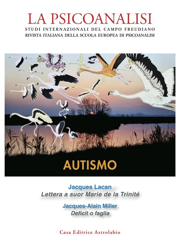 La psicoanalisi. Studi italiani internazionali del campo freudiano. Rivista italiana della scuola europea di psicoanalisi