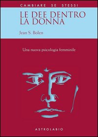 Le dee dentro la donna. Una nuova psicologia femminile