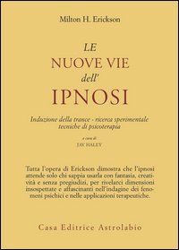 Le nuove vie dell'ipnosi. Induzione della trance. Ricerca sperimentale. Tecniche di psicoterapia