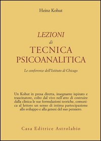 Lezioni di tecnica psicoanalitica. Le conferenze dell'Istituto di Chicago