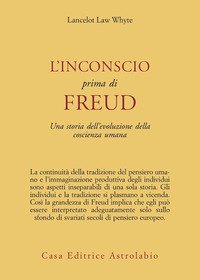 L'inconscio prima di Freud. Una storia dell'evoluzione della coscienza umana