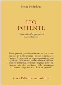 L'io potente. Uno studio sulla spontaneità e la compulsione