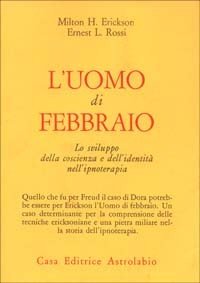 L'uomo di febbraio. Lo sviluppo della coscienza e dell'identità nell'ipnoterapia