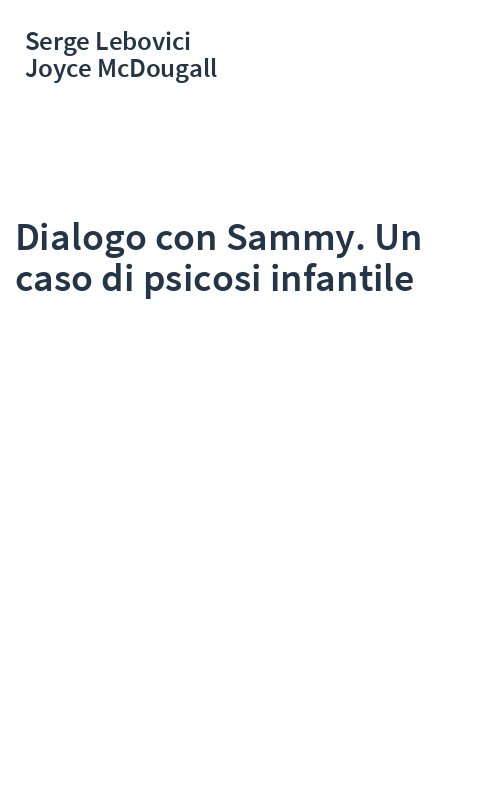 Dialogo con Sammy. Un caso di psicosi infantile