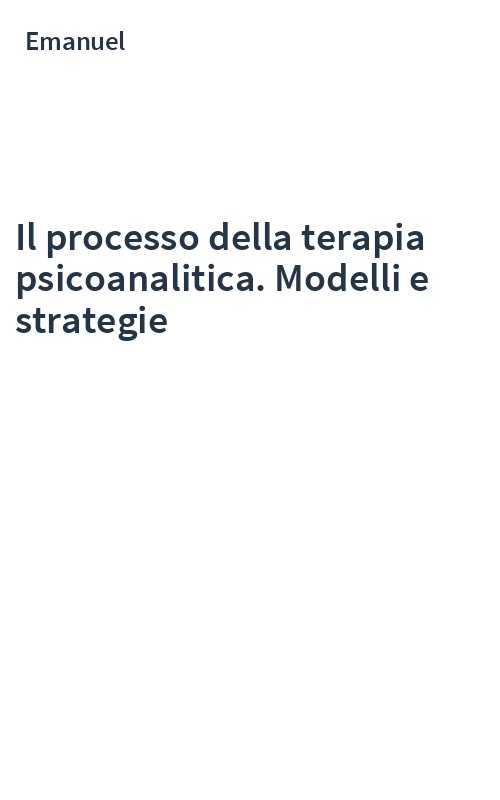Il processo della terapia psicoanalitica. Modelli e strategie