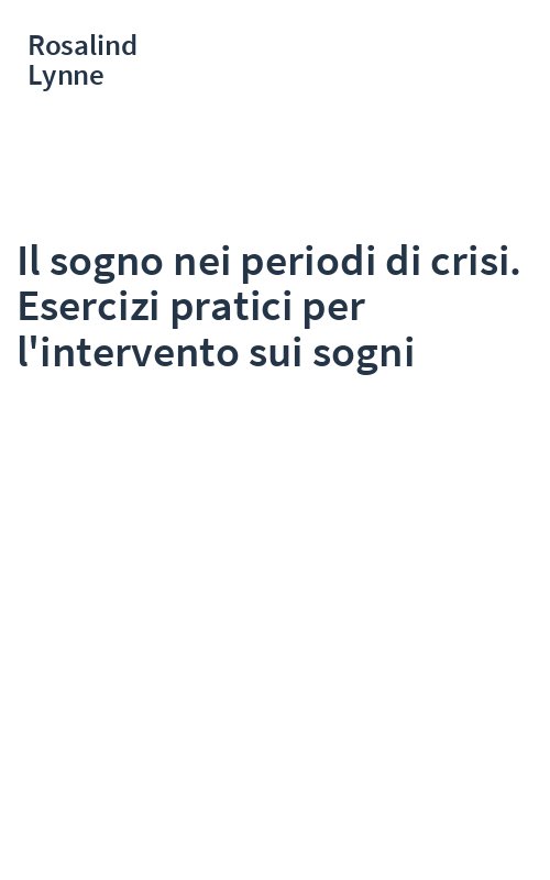 Il sogno nei periodi di crisi. Esercizi pratici per l'intervento sui sogni