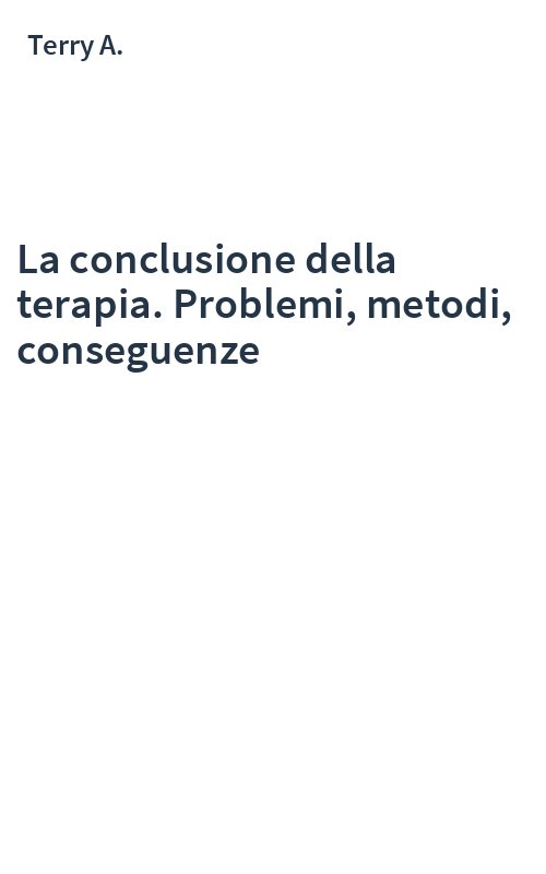 La conclusione della terapia. Problemi, metodi, conseguenze