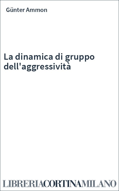 La dinamica di gruppo dell'aggressività