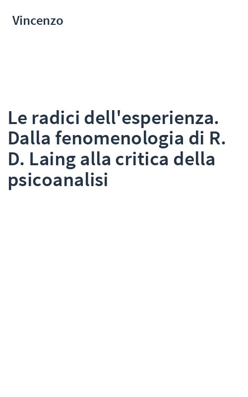 Le radici dell'esperienza. Dalla fenomenologia di R. D. Laing alla critica della psicoanalisi