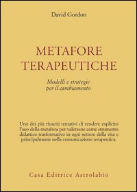 Metafore terapeutiche. Modelli e strategie per il cambiamento