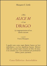 Miss Alice M e il suo drago. La riappropriazione di un talento nascosto