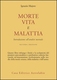 Morte, vita e malattia. Introduzione all'analisi mentale