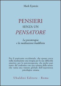 Pensieri senza un pensatore. La psicoterapia e la meditazione buddhista