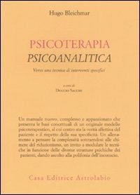 Psicoterapia psicoanalitica. Verso una tecnica di interventi specifici