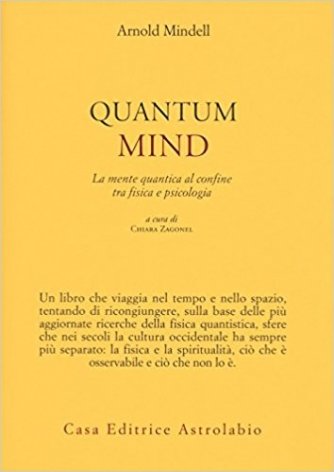 Quantum mind. La mente quantica al confine tra fisica e psicologia