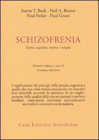 Schizofrenia. Teoria cognitiva, ricerca e terapia