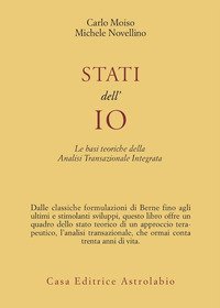 Stati dell'io. Le basi teoriche dell'analisi transazionale integrata