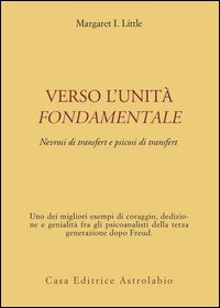 Verso l'unità fondamentale. Nevrosi di transfert e psicosi di transfert