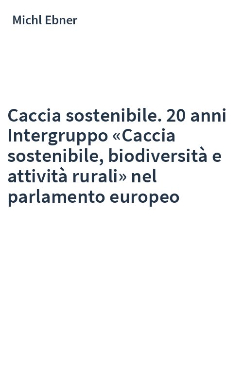 Caccia sostenibile. 20 anni Intergruppo «Caccia sostenibile, biodiversità e attività rurali» nel parlamento europeo