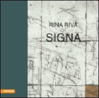 Rina Riva. Signa. Ediz. italiana e tedesca