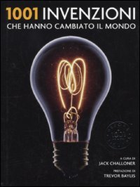 1001 invenzioni che hanno cambiato il mondo