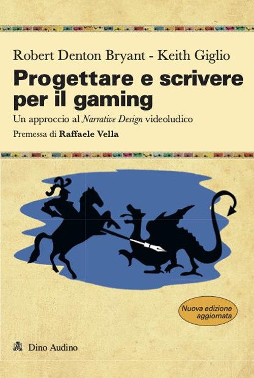 Progettare e scrivere per il gaming. Un approccio al Narrative Design videoludico