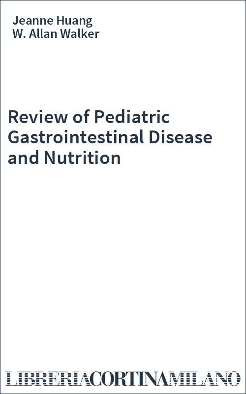 Review of Pediatric Gastrointestinal Disease and Nutrition