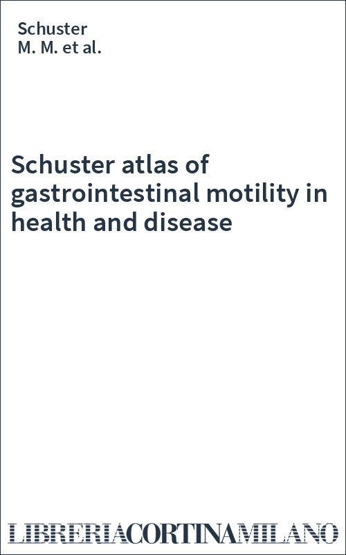 Schuster atlas of gastrointestinal motility in health and disease