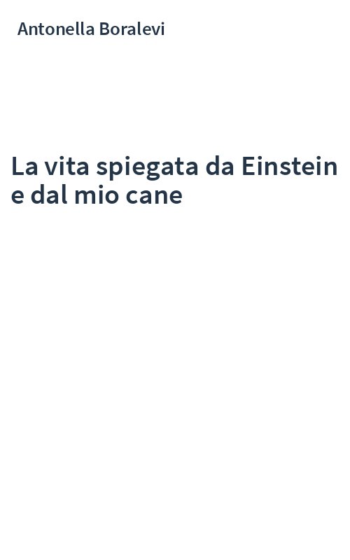 La vita spiegata da Einstein e dal mio cane